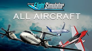 Microsoft Flight Simulator 2020  All Aircraft List With Commentary [upl. by Kosak]