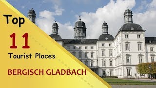 quotBERGISCH GLADBACHquot Top 11 Tourist Places  Bergisch Gladbach Tourism  GERMANY [upl. by Tamberg911]