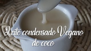 LEITE CONDENSADO VEGANO DE COCO [upl. by Trixy]