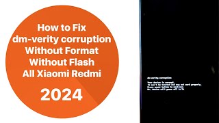 How to Fix dm verity corruption All Xiaomi Redmi [upl. by Powers140]