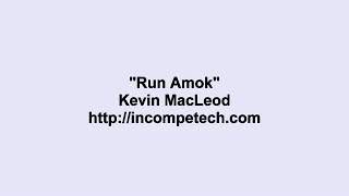 Kevin MacLeod  Run Amok [upl. by Ovid]