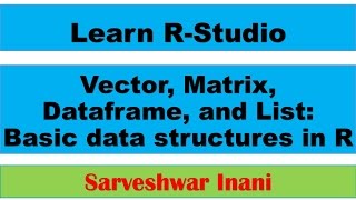 Vector Matrix Dataframe List The basic data structures in R [upl. by Relyk]