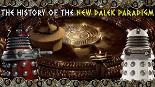 The History Of The New Dalek Paradigm [upl. by Nohsid]