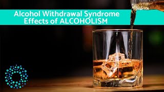 Alcohol Withdrawal Syndrome  Symptoms and Treatment [upl. by Doss502]