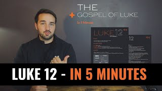 LUKE 12  In 5 Minutes  2BeLikeChrist [upl. by Duester]