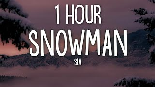 Sia  Snowman Lyrics 1 Hour [upl. by Haliek]