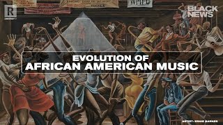 The Evolution Of AfricanAmerican Music [upl. by Dyrrej]