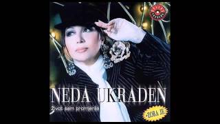 Neda Ukraden  Zivot sam promjenila  Audio 2002 HD [upl. by Ariec628]