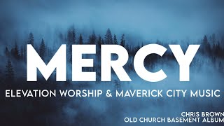 Mercy  Elevation Worship amp Maverick City  Chris Brown Lyrics  Old Church Basement Album [upl. by Nelag302]