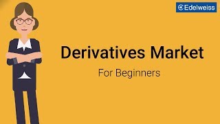 Derivatives Market For Beginners  Edelweiss Wealth Management [upl. by Renae]