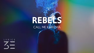 Call Me Karizma  Rebels Lyrics [upl. by Crescen735]