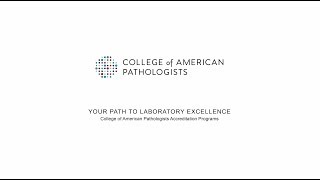 Your path to laboratory excellence—College of American Pathologists accreditation programs [upl. by Andryc]