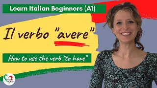 11 Learn Italian Beginners A1 How to use the verb “avere” “to have” [upl. by Blane]