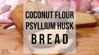 Low Carb Coconut Flour Psyllium Bread [upl. by Alakam]