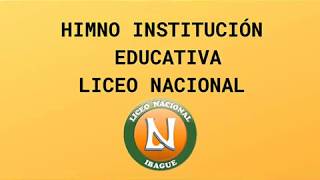 Himno Liceo Nacional  Ibagué [upl. by Tap419]