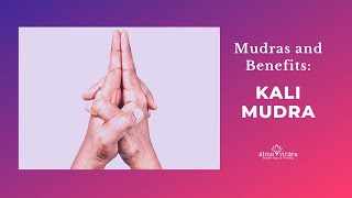 Kali Mudra Mudras and Benefits [upl. by Anitsyrc644]