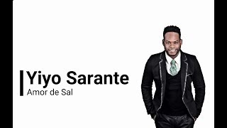 Yiyo Sarante Amor de Sal Letras Salsa 2016 [upl. by Cown]