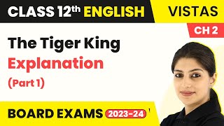 Class 12 English Vistas Chapter 2  The Tiger King  Explanation Part 1 202223 [upl. by Macintyre]