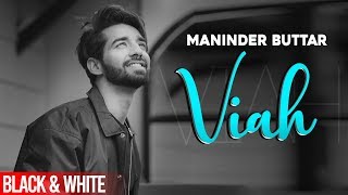 Viah Official BampW Video  Maninder Buttar Ft Bling Singh  Latest Punjabi Songs 2019 [upl. by Irianat]