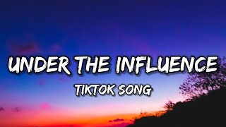 Chris Brown  Under the Influence Lyrics TIKTOK SONG [upl. by Inge]