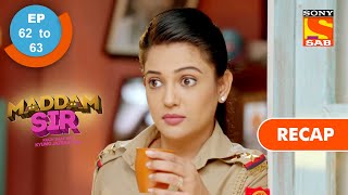 Maddam Sir  मैड्डम सर  Ep 62 amp Ep 63  RECAP [upl. by Azzil407]