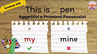 Corso di inglese 143  AGGETTIVI E PRONOMI POSSESSIVI [upl. by Hsepid]