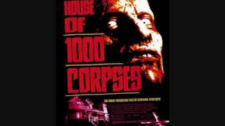 Rob ZombieHouse of a 1000 Corpses Song [upl. by Ehpotsirhc]