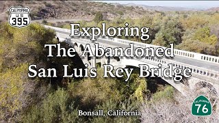 Exploring the Abandoned San Luis Rey Bridge in Bonsall CA [upl. by Laurinda]