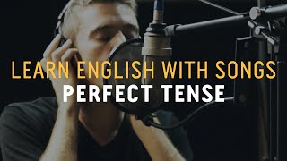 Learn English with Songs  Perfect Tense  Lyric Lab [upl. by Ydualc257]