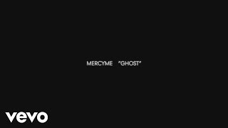 MercyMe  Ghost Official Lyric Video [upl. by Calle]