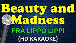 BEAUTY AND MADNESS  Fra Lippo Lippi HD Karaoke [upl. by Otilesoj]