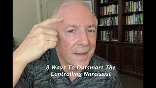 8 Ways To Outsmart The Controlling Narcissist [upl. by Christoforo]