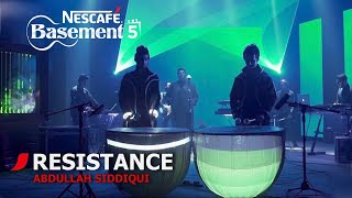 RESISTANCE  Abdullah Siddiqui  NESCAFÉ Basement Season 5  2019 [upl. by Haldan]