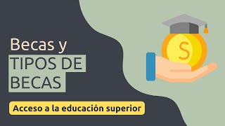 Qué es una beca y qué tipos de beca existen  Educación superior [upl. by Manton910]