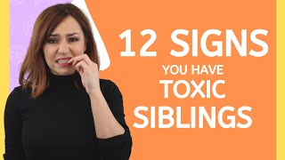 12 Signs You Have Toxic Siblings  Toxic Family Relationships [upl. by Eberhard]