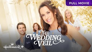 The Wedding Veil  Full Hallmark Movie  Hallmark [upl. by Aan]