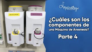 ¿Cuáles son los componentes de una Máquina de Anestesia Parte 4 [upl. by Haodnanehs]