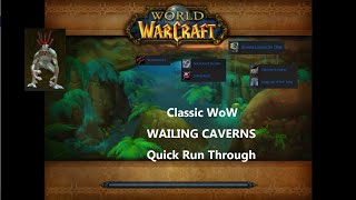 Classic WoW  WAILING CAVERNS Quick Run Through Reference Guide [upl. by Andel316]