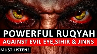 Powerful Ruqyah DUA Against Bad Evil Eye Black magic Sihir Jinns amp Jealousy [upl. by Novak]