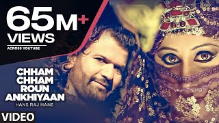 Chham Chham Roun Ankhiyaan Full Song Hans Raj Hans [upl. by Kamillah]