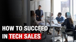 How to Sell In Tech Sales [upl. by Eybba]