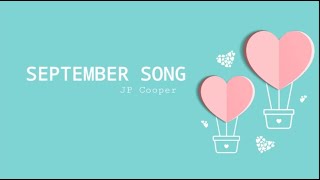 JP Cooper  September Song Lyrics [upl. by Ymer]