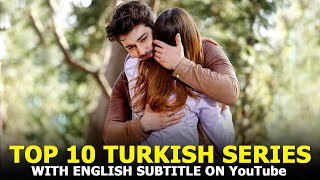 Top 10 Best Turkish Drama with English subtitles on YouTube [upl. by Dranoel]