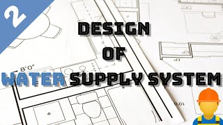 How to Design Water Supply System  Part II [upl. by John804]