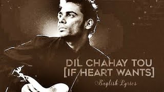 Dil Chahay Tou  Xulfi  Kedarnath  English Lyrics [upl. by Ynnavoig760]