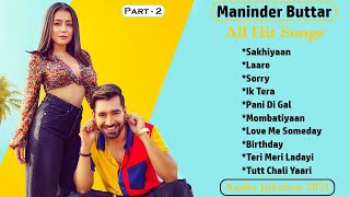 MANINDER BUTTAR All Hit Songs Part  2  Jukebox 2021  Masterpiece A Man [upl. by Anaej955]