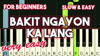 FREESTYLE  BAKIT NGAYON KA LANG  SLOW amp EASY PIANO TUTORIAL [upl. by Junji]