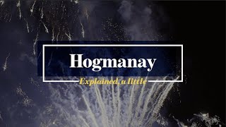 Hogmanay Explained a little [upl. by Anirrok]