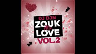 Zouk Love Mix Vol2  DJ DJN [upl. by Aihsoem]