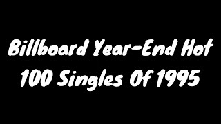 Billboard YearEnd Hot 100 Singles Of 1995 [upl. by Nwad]